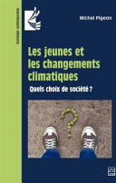 Les jeunes et les changements climatiques : Quels choix de socǐť? /