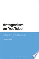 Antagonism on Youtube : metaphor in online discourse /