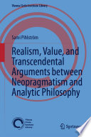 Realism, Value, and Transcendental Arguments between Neopragmatism and Analytic Philosophy /