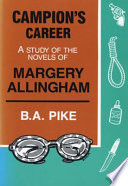 Campion's career : a study of the novels of Margery Allingham /