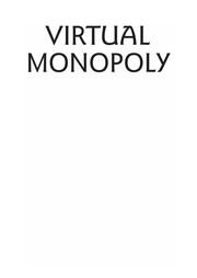 Virtual monopoly : building an intellectual property strategy for creative advantage : from patents to trademarks, from copyrights to design rights /