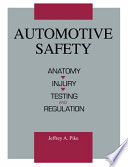 Automotive safety : anatomy, injury, testing & regulation /