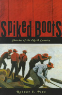 Spiked boots : sketches of the North Country /