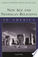 New Age and neopagan religions in America /