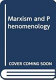 Marxism and phenomenology /