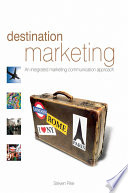 Destination marketing : an integrated marketing communication approach /
