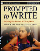 Prompted to write : building on-demand writing skills, grades 6-12 /