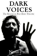 Dark voices : the genesis of Roy Hart Theatre /