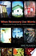 When necessary, use words : changing lives through worship, justice and evangelism /