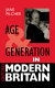 Age and generation in modern Britain /