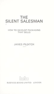 The silent salesman : how to develop packaging that sells /