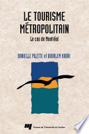 Le tourisme metropolitain : le cas de Montreal /