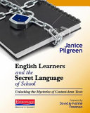 English learners and the secret language of school : unlocking the mysteries of content-area texts /