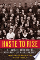 Haste to rise : a remarkable experience of black education during Jim Crow /