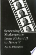 Screening Shakespeare from Richard II to Henry V /