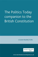 The Politics today companion to the British Constitution /