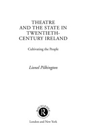 Theatre and the state in 20th century Ireland : cultivating the people /