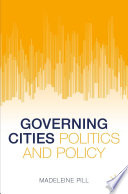 Governing Cities : Politics and Policy /