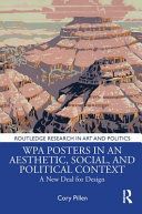 WPA posters in an aesthetic, social, and political context : a New Deal for design /