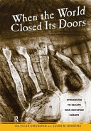 When the world closed its doors : struggling to escape Nazi-occupied Europe /