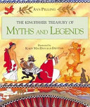 The Kingfisher treasury of myths and legends /