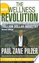 The new wellness revolution : how to make a fortune in the next trillion dollar industry /