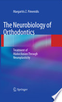 The neurobiology of orthodontics : treatment of malocclusion through neuroplasticity /