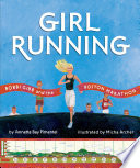 Girl running : Bobbi Gibb and the Boston Marathon /