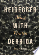 Heidegger with Derrida  : Being Written /