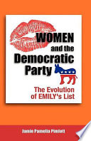Women and the Democratic Party : the evolution of Emily's List /