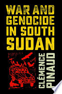 War and genocide in South Sudan /