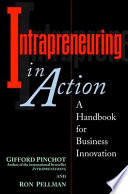 Intrapreneuring in action : a handbook for business innovation /