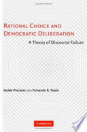 Rational choice and democratic deliberation : a theory of discourse failure /
