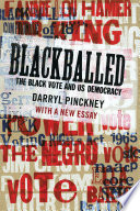 Blackballed : the Black Vote and US Democracy /