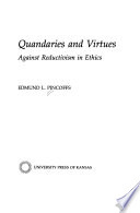 Quandaries and virtues : against reductivism in ethics /