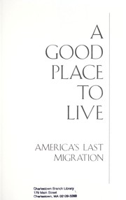 A good place to live : America's last migration /