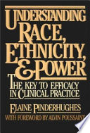Understanding race, ethnicity, and power : the key to efficacy in clinical practice /