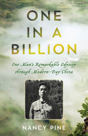 One in a billion : one man's remarkable odyssey through modern-day China /