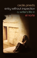 Entry without inspection : a writer's life in El Norte /