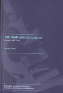 The fight against cancer  : France 1890-1940 /