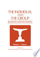 The Individual and the Group : Boundaries and Interrelations Volume 1: Theory /
