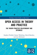 Open access in theory and practice : the theory-practice relationship and openness /