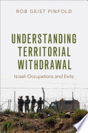 Understanding territorial withdrawal : Israeli occupations and exits /