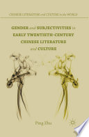 Gender and subjectivities in early twentieth-century Chinese literature and culture /