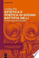 Estetica e poetica in Giovan Battista Gelli : Gli scritti sull'arte e su Dante /