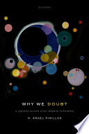Why we doubt : a cognitive account of our skeptical inclinations /