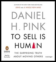 To sell is human : [the surprising truth about moving others] /