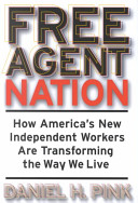 Free agent nation : how America's new independent workers are transforming the way we live /