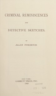 Criminal reminiscences and detective sketches /