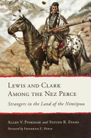 Lewis and Clark among the Nez Perce : strangers in the Land of the Nimiipuu /
